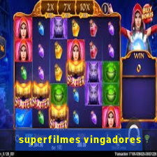 superfilmes vingadores